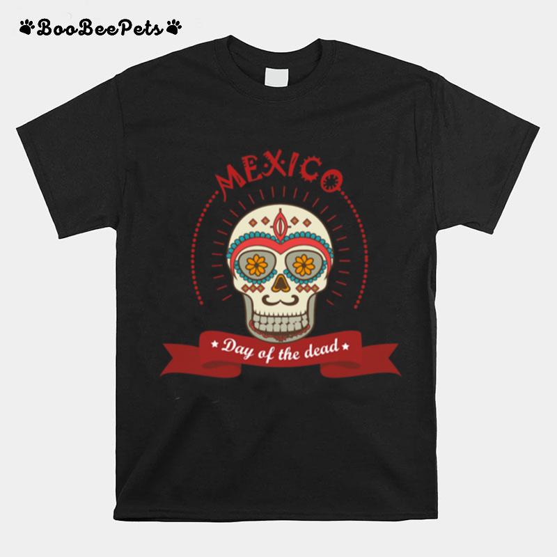 The Mexico Sugar Skull Day Of The Dead T-Shirt