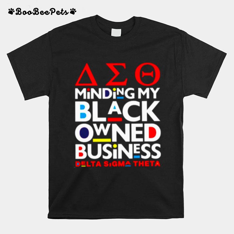 The Minding My Black Owned Business Delta Sigma Theta T-Shirt