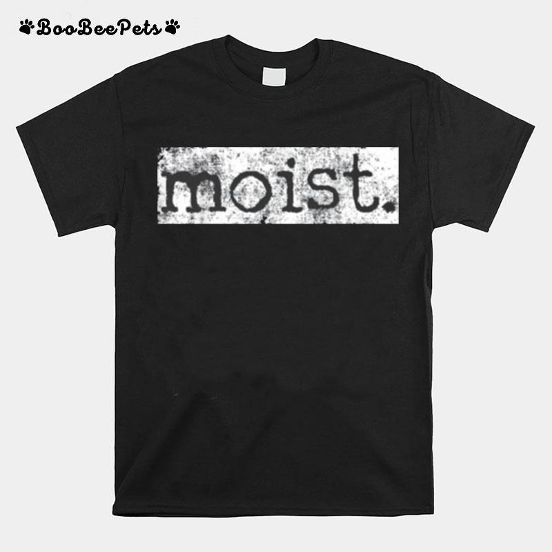 The Moist T-Shirt