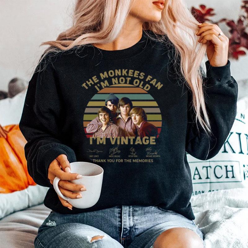 The Monkees Fan Im Not Old Im Vintage Signatures Thank You For The Memories Sweater