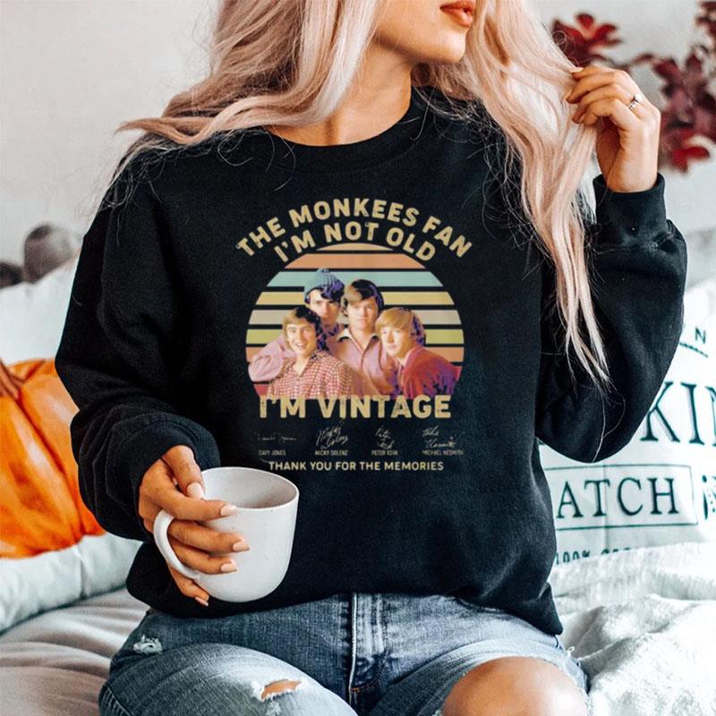 The Monkees Fan Im Not Old Im Vintage Thank You For The Memories Signature Sweater