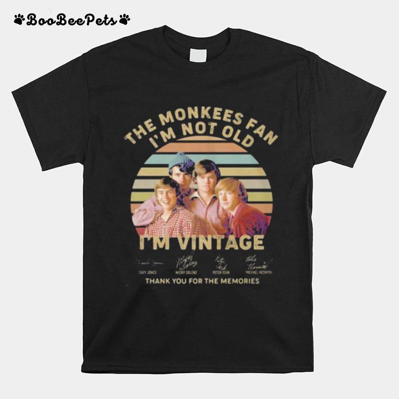 The Monkees Fan Im Not Old Im Vintage Thank You For The Memories Signature T-Shirt