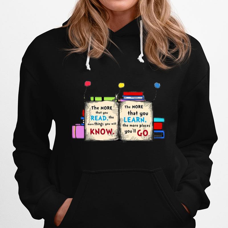 The More That You Read The More Things You Will Know Hoodie