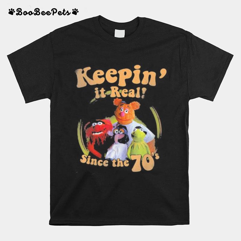 The Muppets Keepin It Real Since The 70 T-Shirt