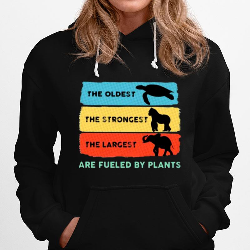 The Oldest Turtle The Strongest Kingkong The Largest Elephant Are Fueled By Plants Vintage Hoodie