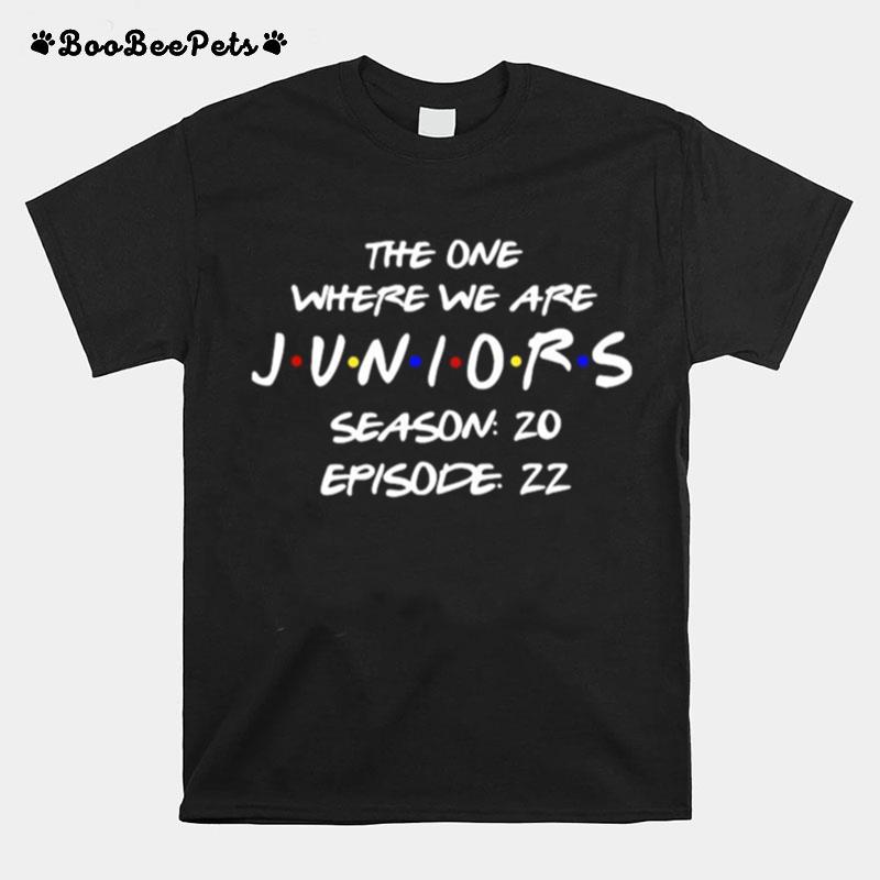 The One Where We Are Juniors Season 20 Episode 22 T-Shirt