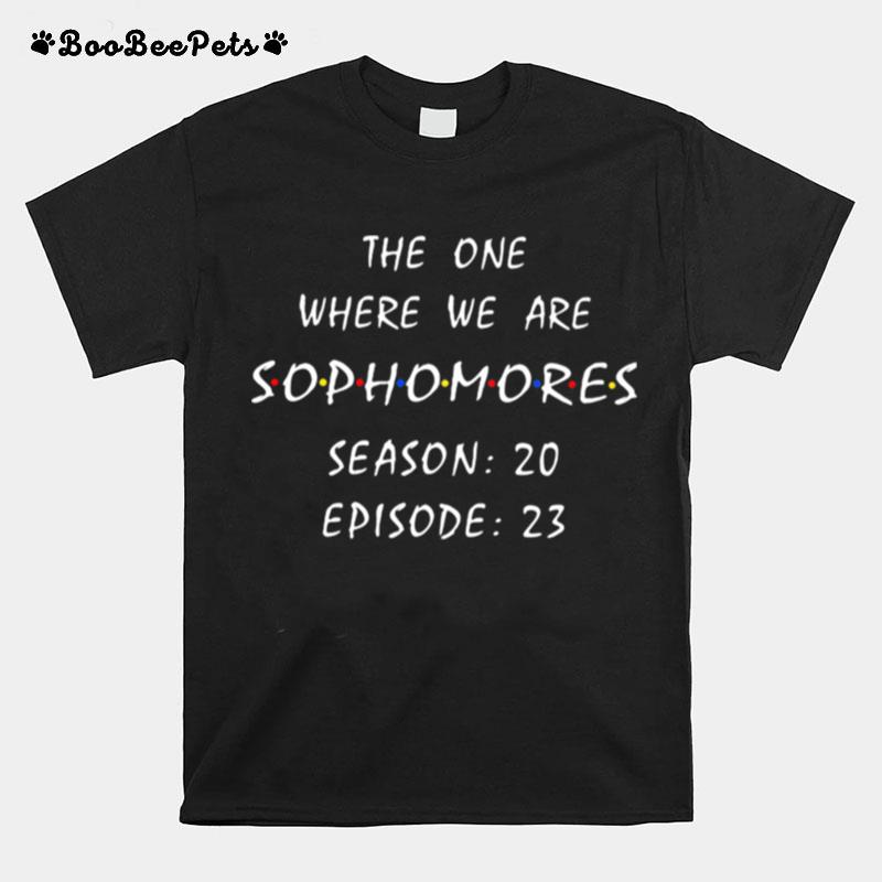 The One Where We Are Sophomores Season 20 Episode 23 T-Shirt