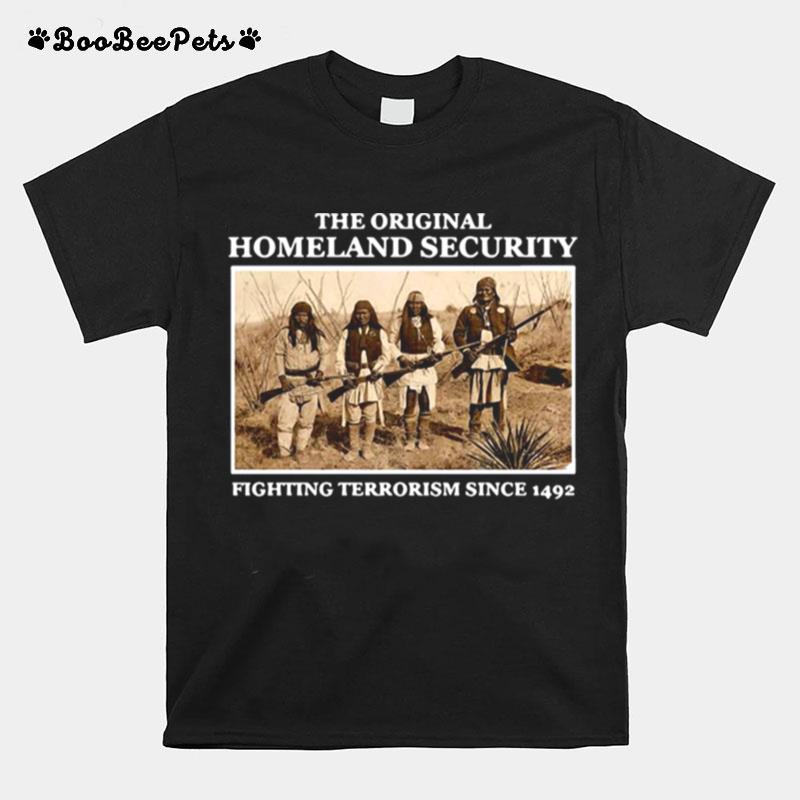 The Original Homeland Security Fighting Terrorism Since 1492 T-Shirt