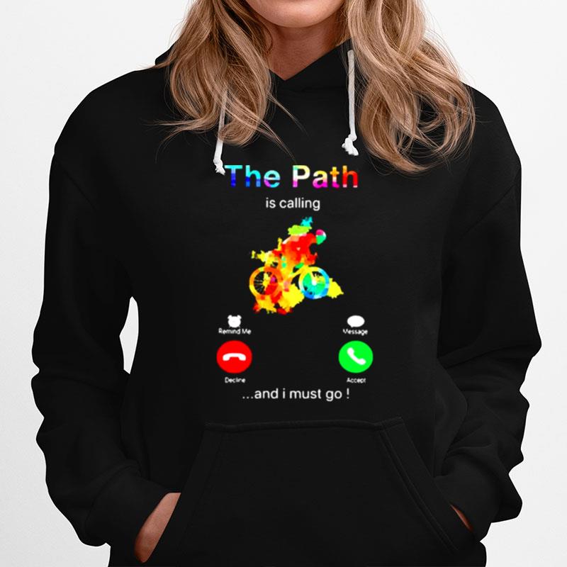 The Path Is Calling And I Must Go Hoodie