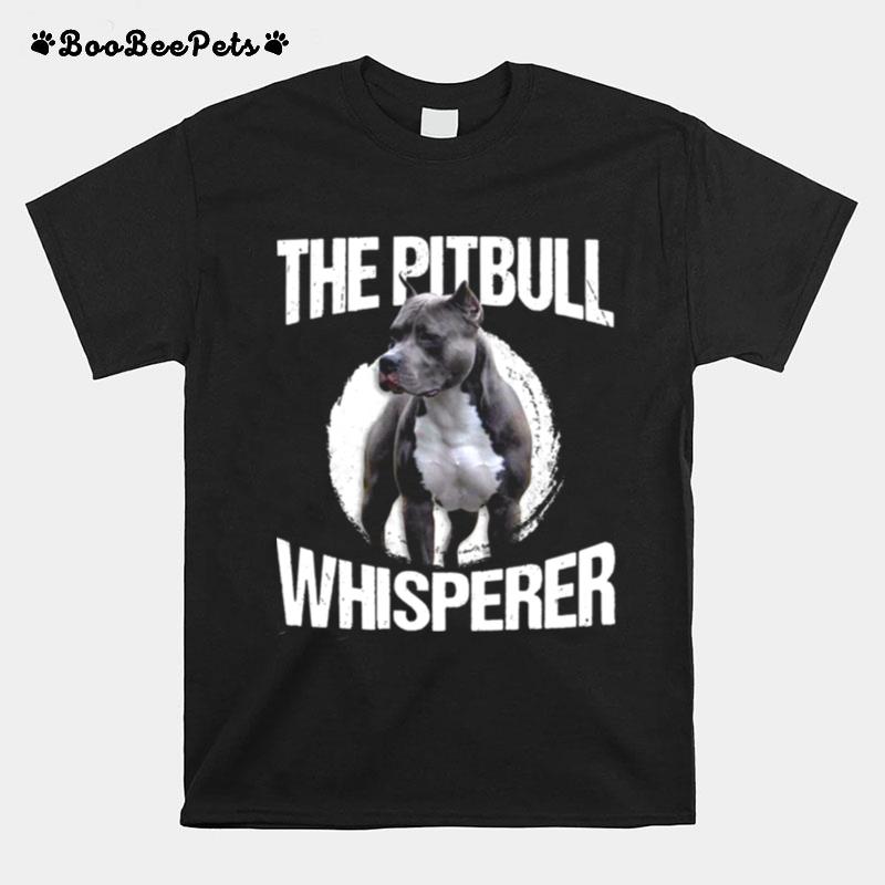 The Pitbull Whisperer T-Shirt