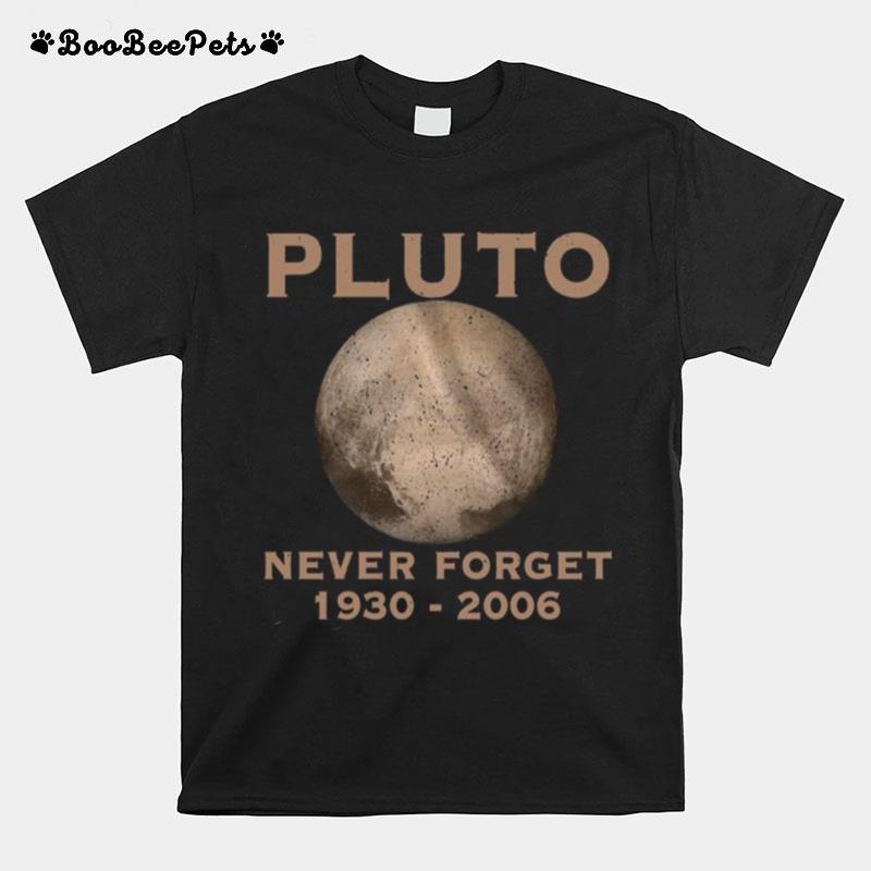 The Pluto Never Forget 1930 2006 T-Shirt