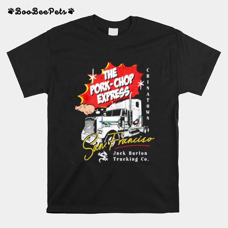 The Pork Chop Express San Francisco Jack Burton T-Shirt