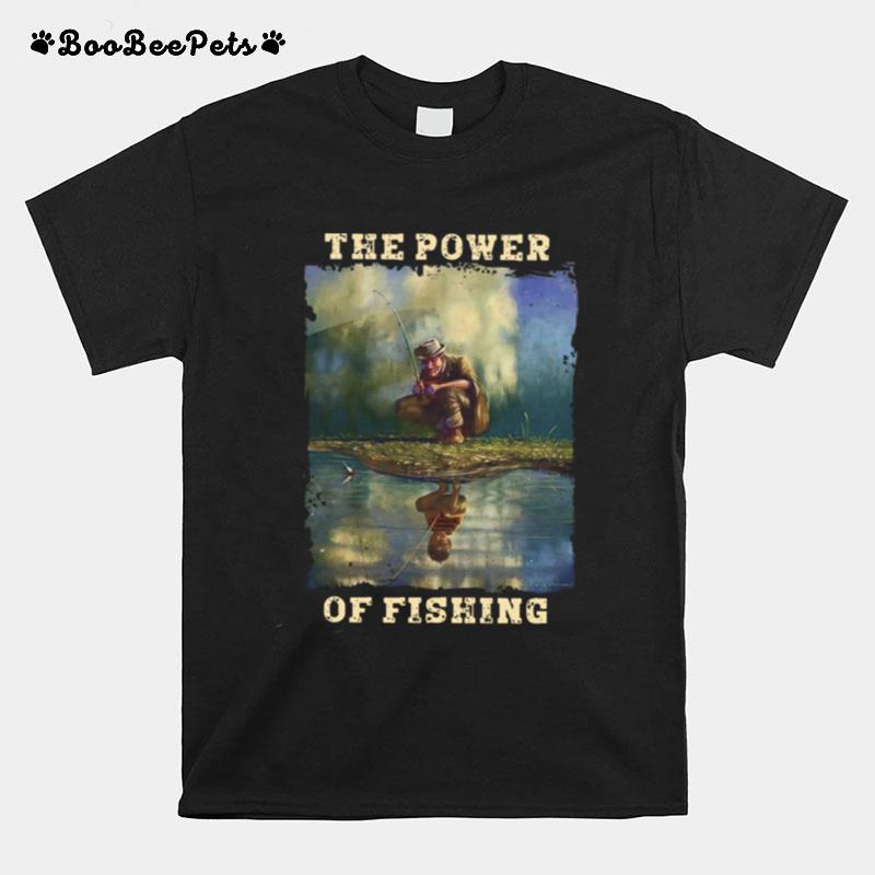 The Power Of Fishing T-Shirt