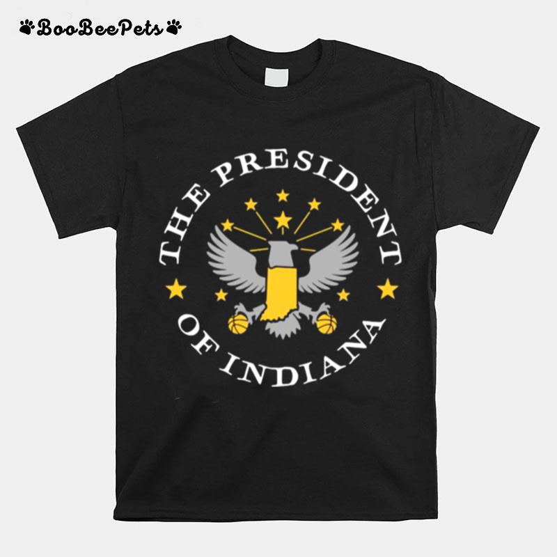 The President Of Indiana T-Shirt