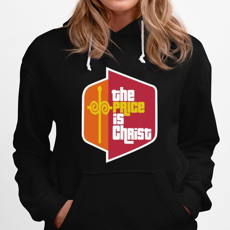 The Price Is Christ Hoodie