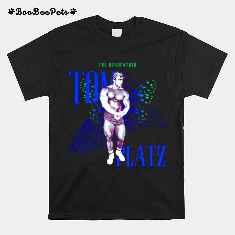 The Quadfather Tom Platz T-Shirt