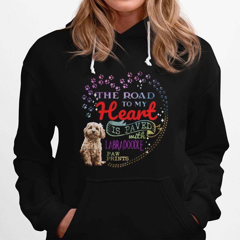 The Road To My Heart Is Paved With Labradoodle Paw Prints Hoodie