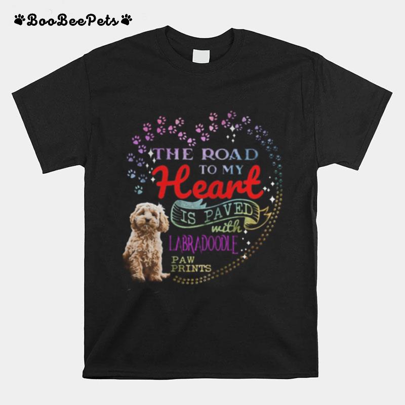 The Road To My Heart Is Paved With Labradoodle Paw Prints T-Shirt