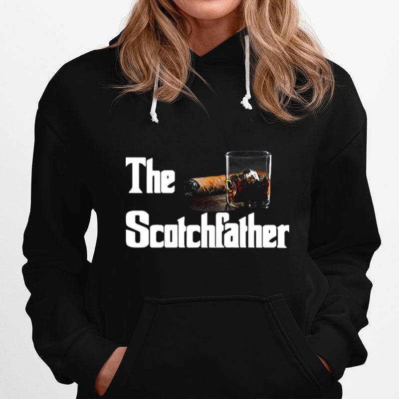 The Scotch Father Funny Whiskey Lovers Gifts From Her Hoodie