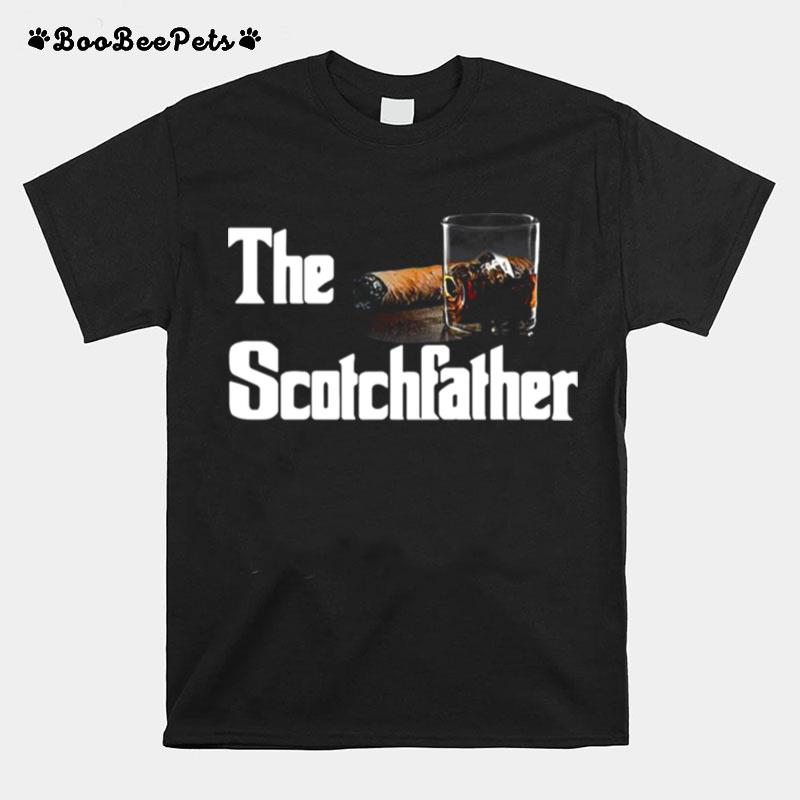 The Scotch Father Funny Whiskey Lovers Gifts From Her T-Shirt