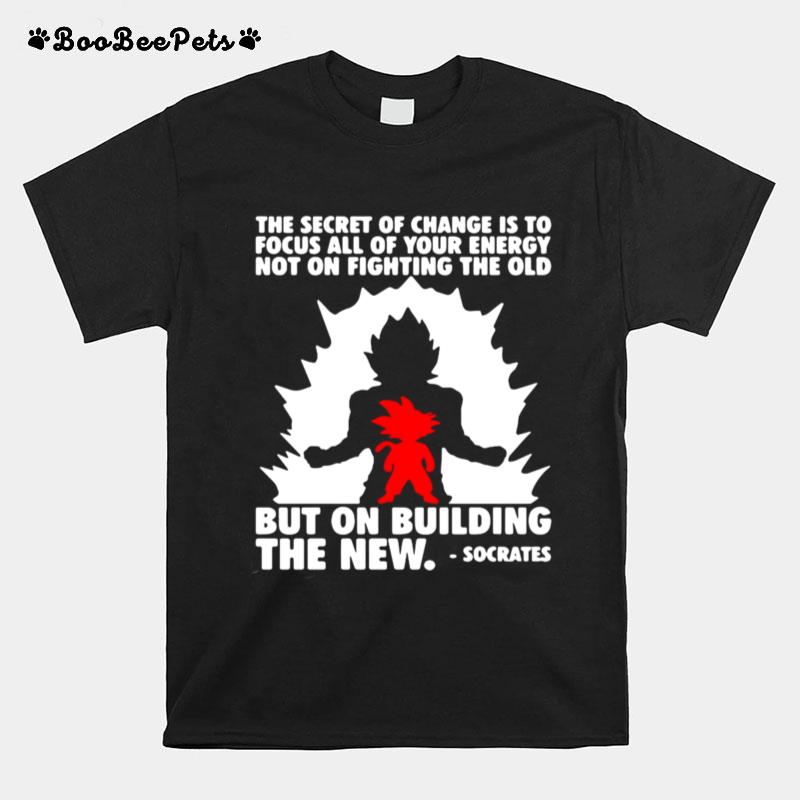 The Secret Of Change Is To Focus All Of Your Energy Not On Fighting The Old But On Building The New Socrates T-Shirt