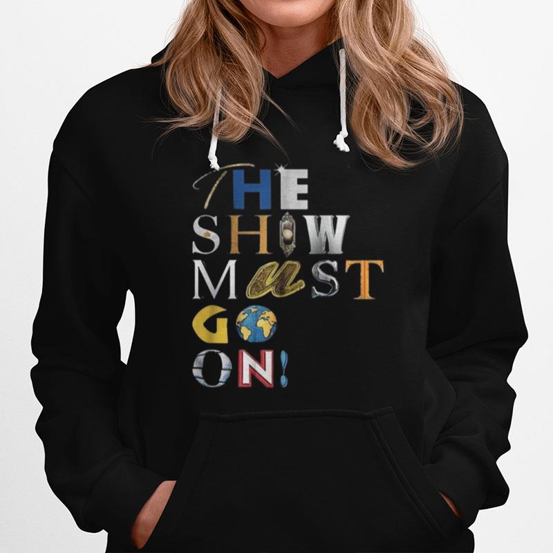 The Show Must Go On Hoodie