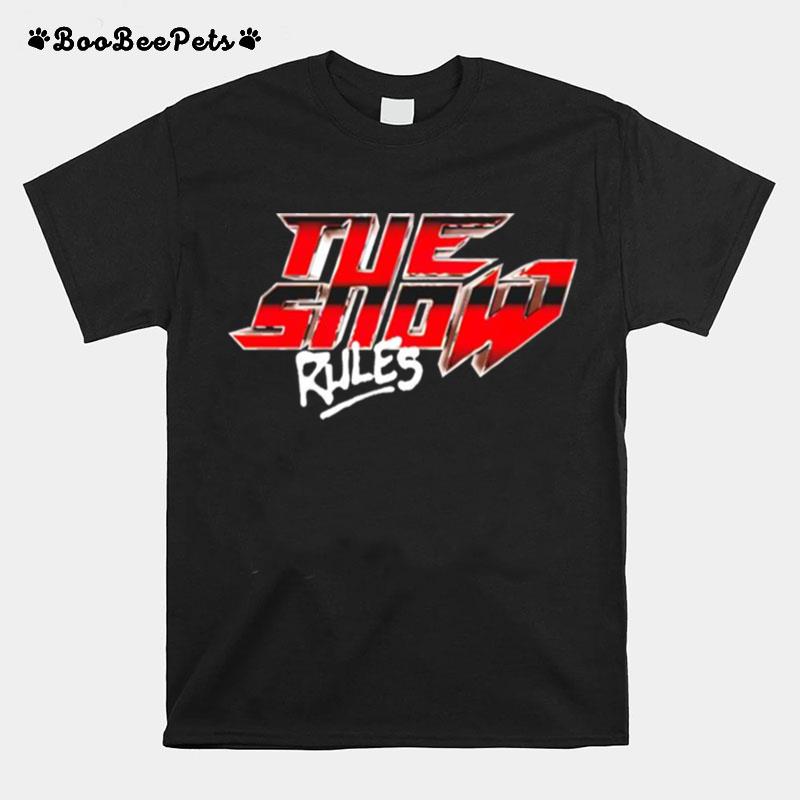 The Show Rules Metal T-Shirt