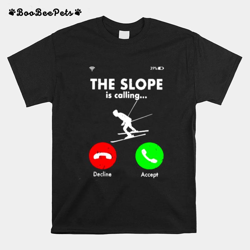 The Slope Is Calling Decline Accept T-Shirt