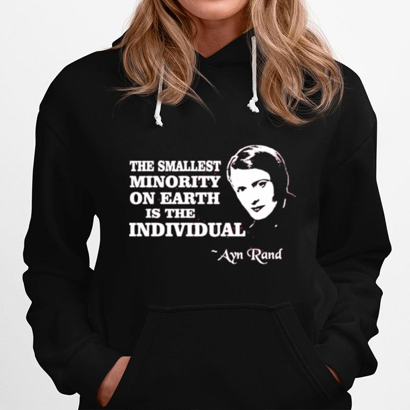 The Smallest Minority On Earth Is The Individual Ayn Rand Hoodie