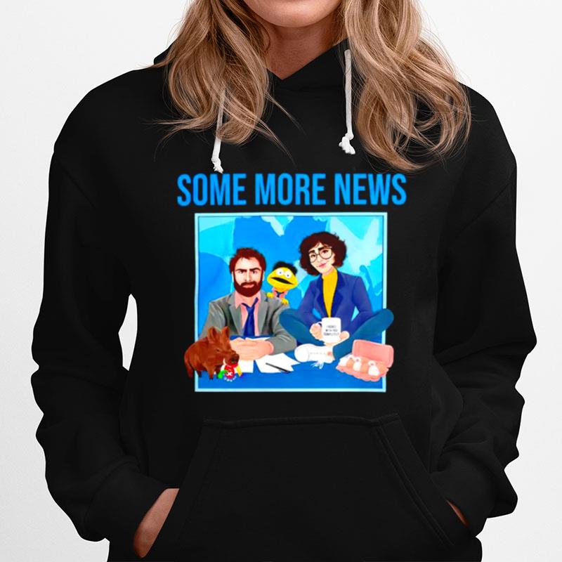 The Some More News Hoodie