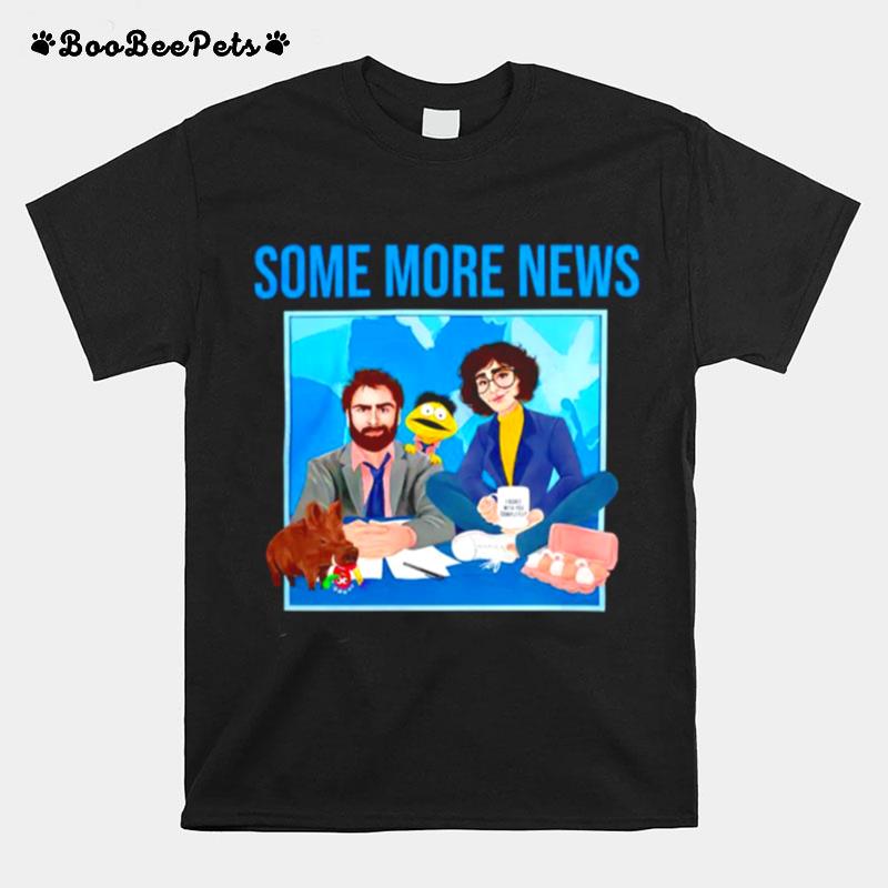 The Some More News T-Shirt