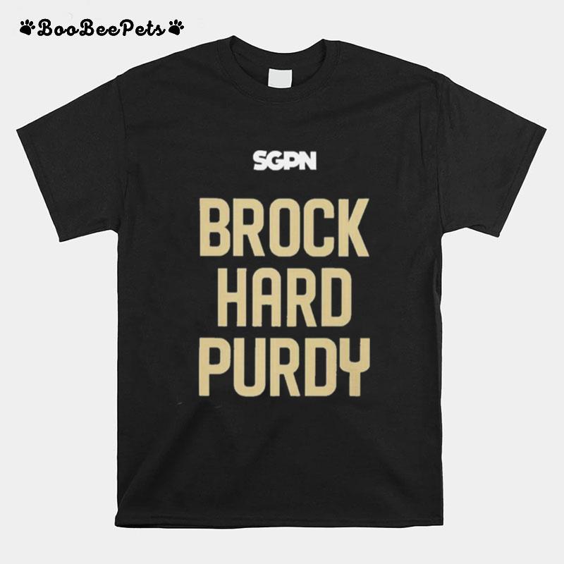 The Sports Gambling Sgpn Brock Hard Purdy Copy T-Shirt