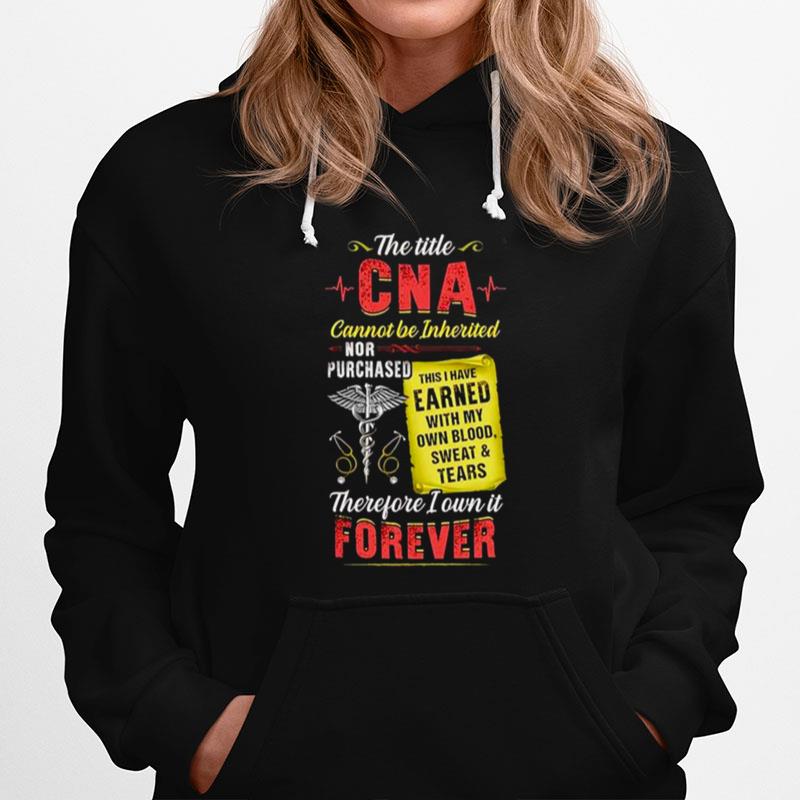 The Title Cna Cannot Be Inherited Therefore I Own It Forever Hoodie