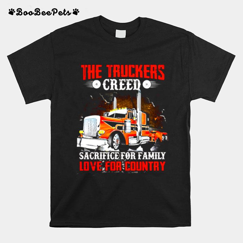 The Truckers Creed Sacrifice For Family Love For Country T-Shirt