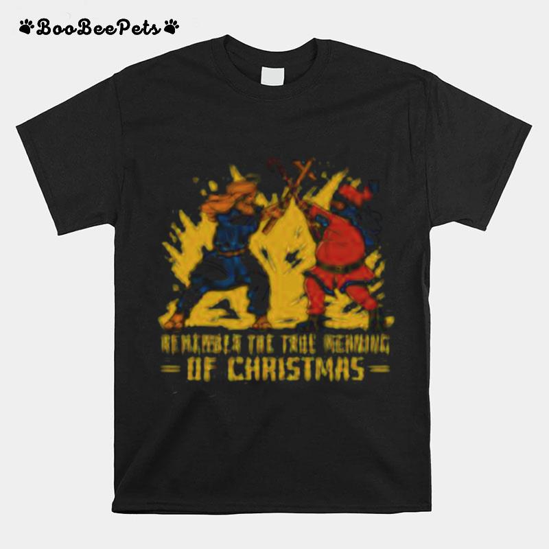 The True Meaning Of Christmas Santa Vs Jesus T-Shirt