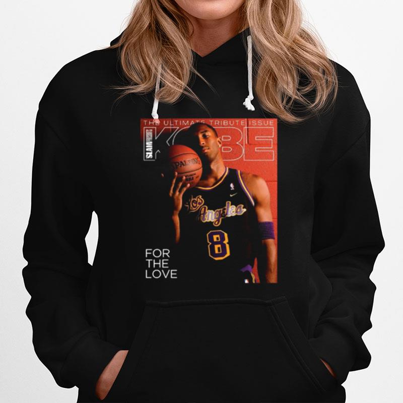 The Ultimate Tribute Issue Slam Presents Kobe For The Love Hoodie