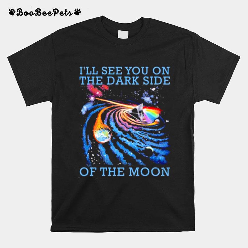 The Universe Ill See You On The Dark Side Of The Moon Pink Floyd Lgbt T-Shirt