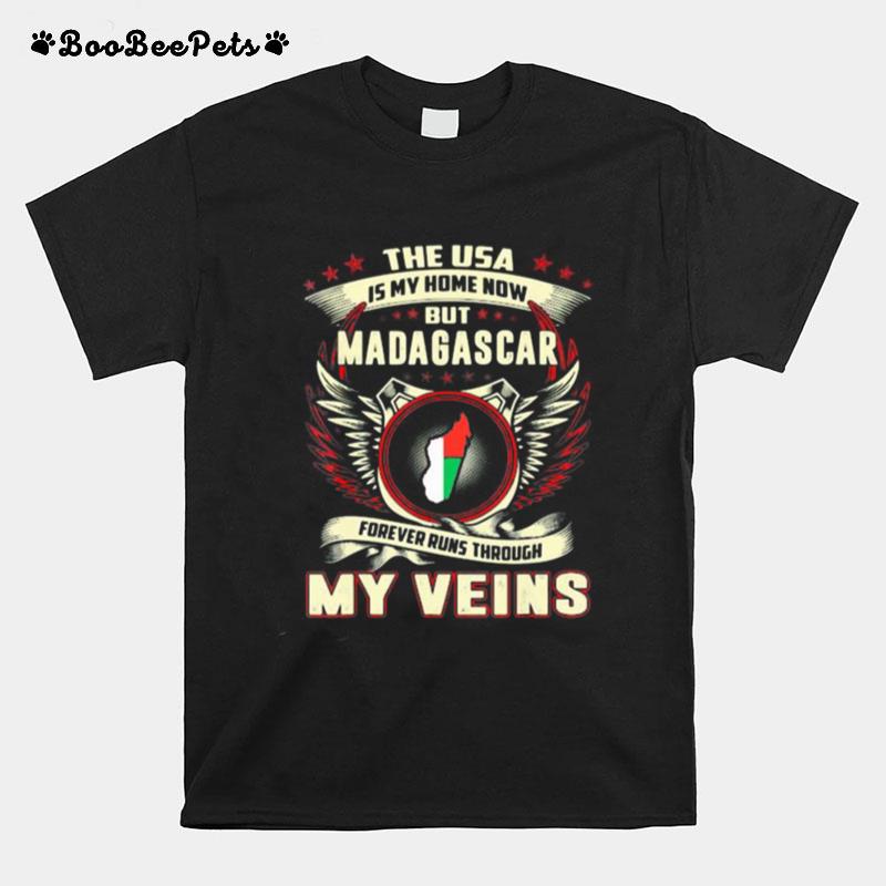 The Usa Is My Home Now But Madagascar Forever Runs Through My Veins Map T-Shirt