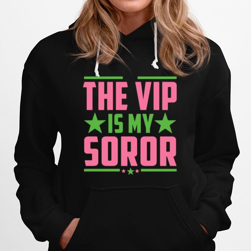 The Vip Is My Soror Kamala Harris Hoodie