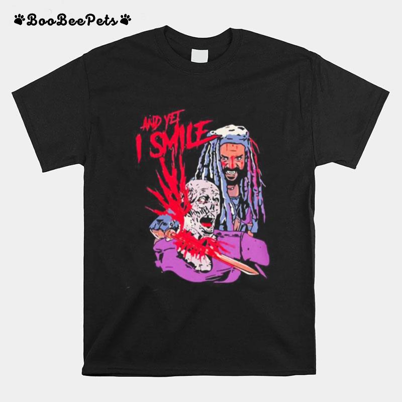 The Walking Dead And Yet I Smile T-Shirt