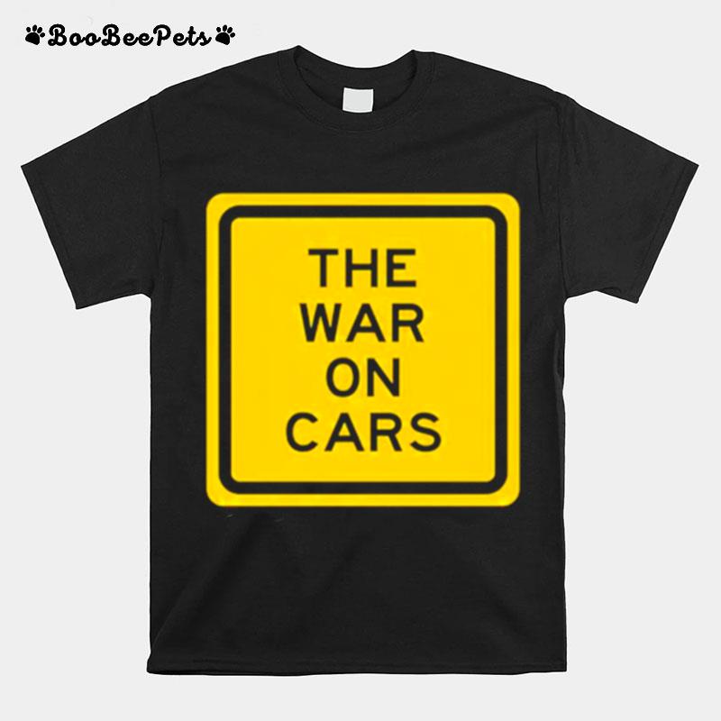 The War On Cars T-Shirt