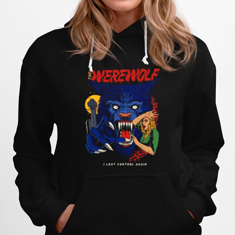 The Werewolf I Lost Control Again Halloween Wolf Hoodie