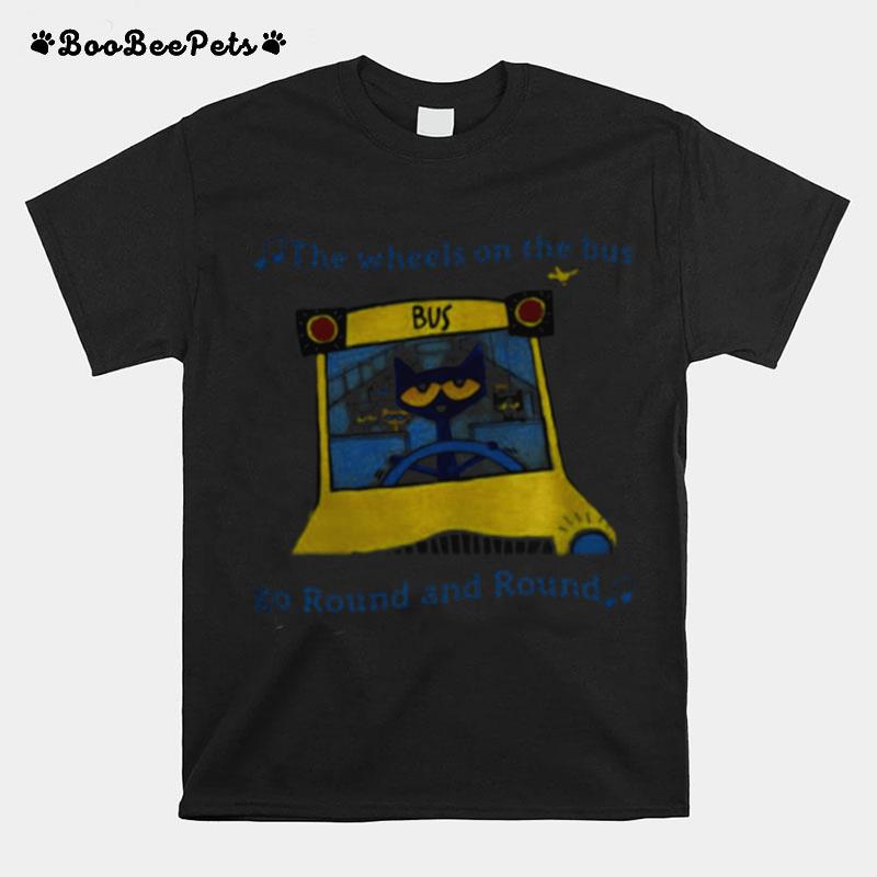 The Wheels On The Bus Go Round And Round Cat School Bus T-Shirt