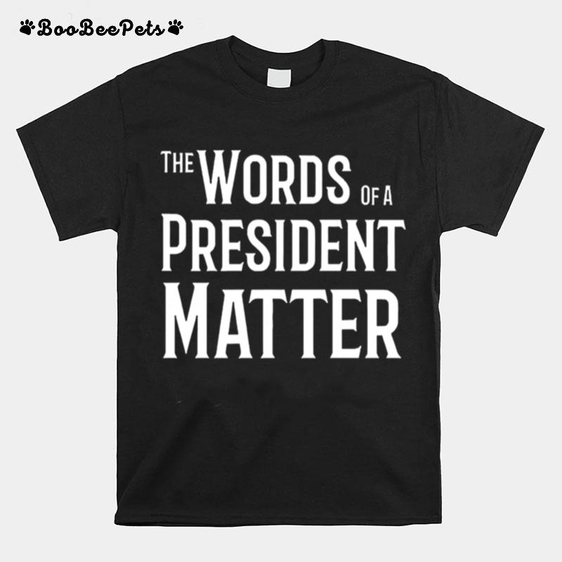 The World Of A President Matter T-Shirt