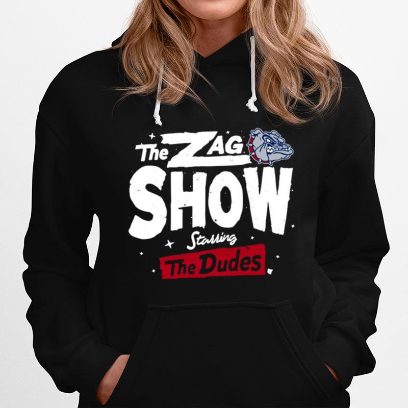 The Zag Show Starring The Dudes Gonzaga Bulldogs Hoodie