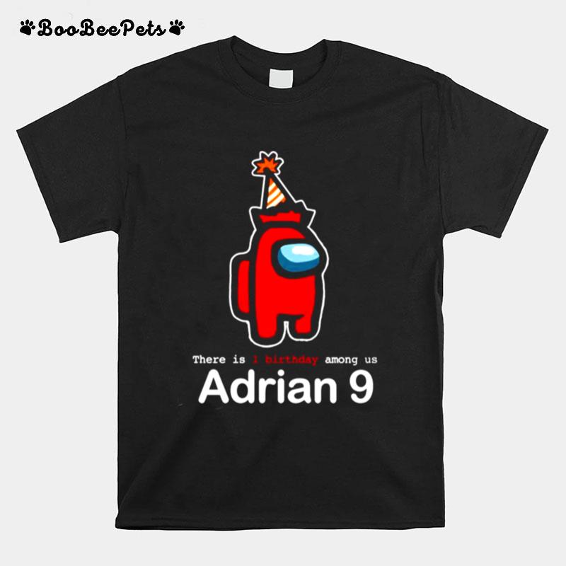 There Is 1 Birthday Among Us Adrian 9 T-Shirt