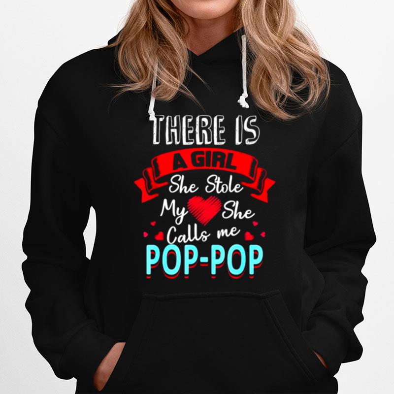 There Is A Girl She Stole Poppop From Daughter New Dad Hoodie