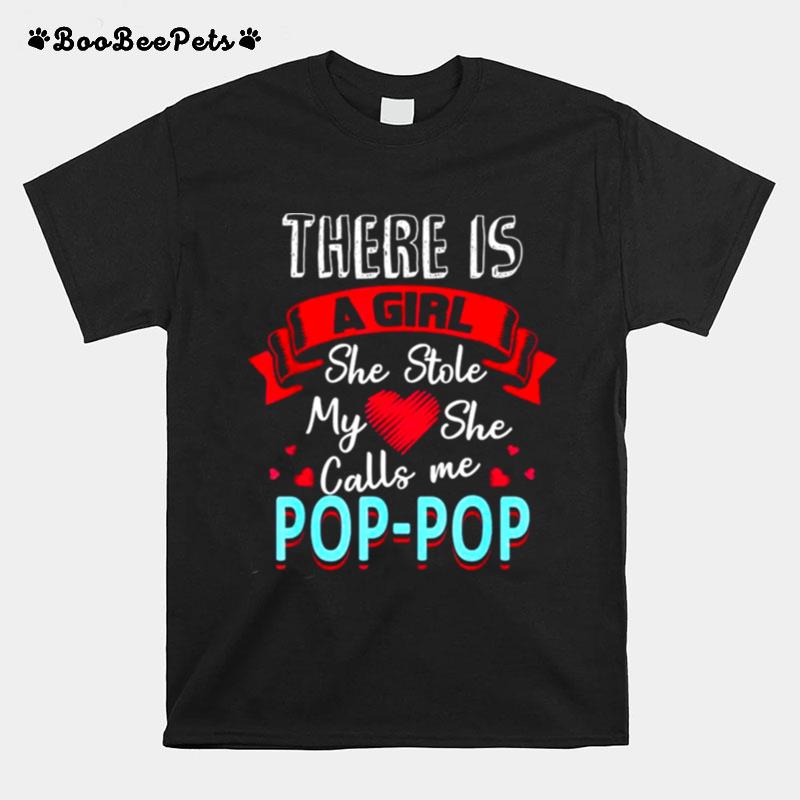 There Is A Girl She Stole Poppop From Daughter New Dad T-Shirt