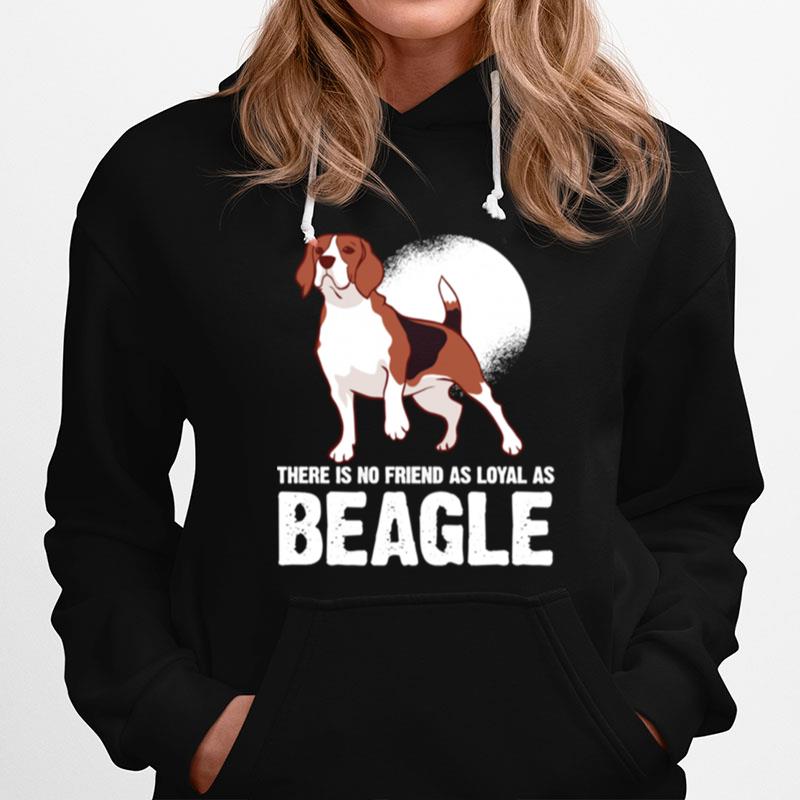 There Is No Friend As Loyal As A Beagle Dog Breed Hoodie