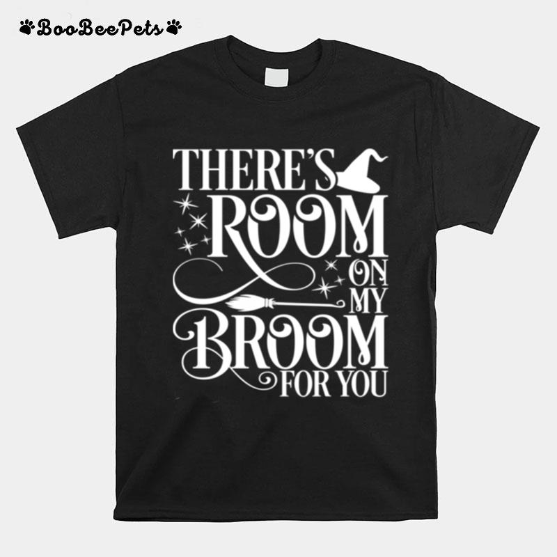 There Room On My Broom For You Witch Halloween T-Shirt